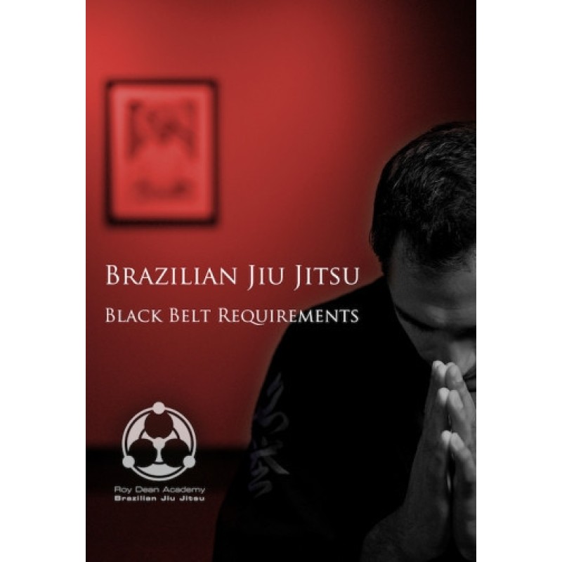Brazilian Jiu Jitsu Black Belt RequirementsRoy Dean